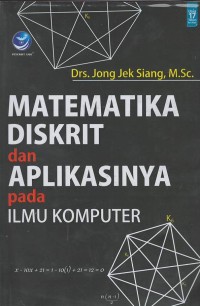 Matematika diskrit dan aplikasinya pada ilmu komputer