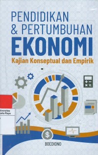 Pendidikan & pertumbuhan ekonomi kajian konseptual dan empirik