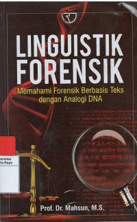 Linguistik forensik : memahami forensik berbasis teks dengan analogi DNA