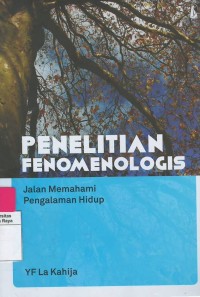 Penelitian fenomenologis : jalan memahami pengalaman hidup