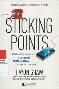 Sticking points : bagaimana membuat 4 generasi bekerjasama dalam 12 titik temu