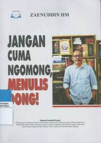 Jangan cuma ngomong, menulis dong !