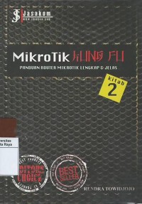 Mikrotik kung fu : panduan router mikrotik lengkap & jelas