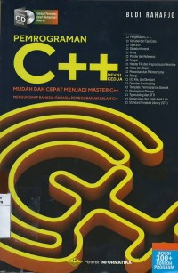 Pemrograman c++ : mudah dan cepat menjadi master c++, mengungkap rahasia - rahasia dalam c++
