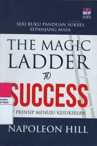 The magic ladder to succes : 17 prinsip menuju kesuksesan