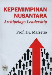 Kepemimpinan nusantara = archipelogo leadership