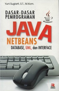 Dasar-dasar pemrogragam java netbeans  : database UML dan interface