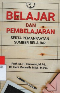 Belajar dan pembelajaran : serta pemanfaatan sumber belajar