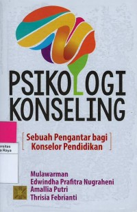 Psikologi konseling : sebuah pengantar bagi konselor pendidikan