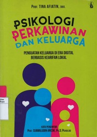 Psikologi perkawinan dan keluarga : penguatan keluarga di era digital berbasis kearifan lokal