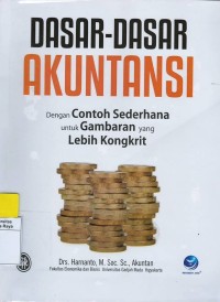 Dasar - dasar akuntansi dengan contoh sederhana untuk gambaran yang lebih kongkrit