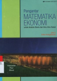 Pengantar matematika ekonomi : untuk analisis bisnis dan ilmu - ilmu sosial, jilid 2