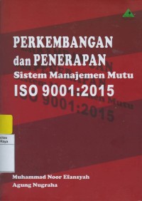 Perekembangan dan penerapan sistem manajemen mutu iso 9001 : 2015