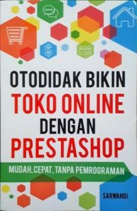 Otodidak bikin toko online dengan prestashop : mudah, cepat, tanpa pemrograman