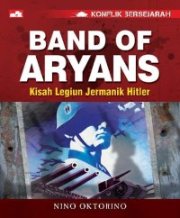 Konflik bersejarah band of aryans : Kisah legiun Jermanik Hitler