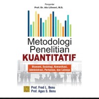 Metodologi penelitian kuantitatif : Ekonomi, sosiologi, komunikasi, administrasi, pertanian, dan lainnya
