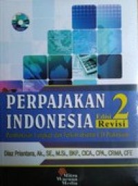 Perpajakan Indonesia : Pembahasan lingkup dan terkini disertai cd praktikum