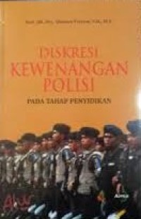 Diskresi kewenangan polisi pada tahap penyidikan