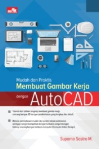 Mudah dan praktis membuat gambar kerja dengan autocad