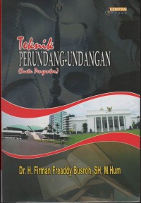 Teknik perundang-undangan: suatu pengantar