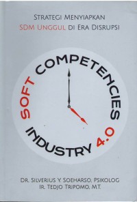 Soft competencies industry industry 4.0 strategi menyiapkan SDM unggul di era disrupsi