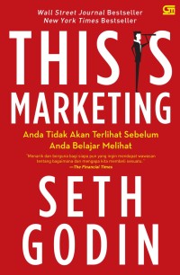 This is Marketing: Anda Tidak Akan Terlihat Sebelum Anda Belajar Melihat