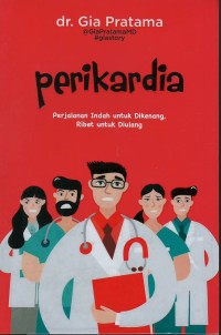 Perikardia : perjalanan indah untuk dikenang ribet untuk diulang