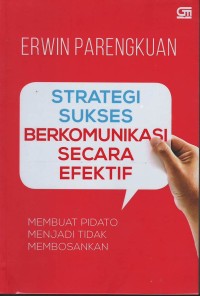 Strategi sukses berkomunikasi secara efektif: membuat pidato menjadi tidak membosankan