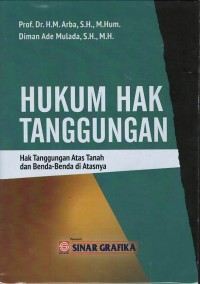 Hukum hak tanggungan: hak tanggungan atas tanah dan benda-benda di atasnya