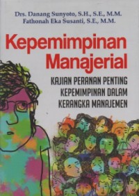 Kepemimpinan manajerial: Kajian peranan penting kepemimpinan dalam kerangka manajemen