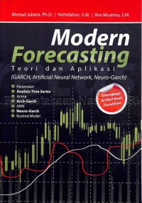 Modern forecasting garch, artificial neural network, neuro-garch (teori dan aplikasi)