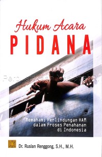 Hukum Acara Pidana : memahami perlindungan ham dalam proses penahanan di indonesia
