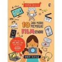 10 Cara mudah membuat film sendiri