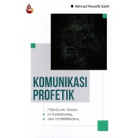 Komunikasi Profetik : menyelami ranah, itrapersonal, dan interpersonal