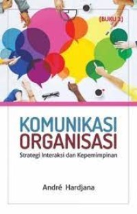 Komunikasi Organisasi : strategi interaksi dan kepemimpinan