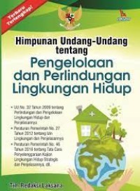 Himpunan Undang-Undang Tentang Pengelolaan dan Perlindungan Lingkungan Hidup