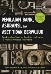 Penilaian Bank, Asuransi, dan Aset Tidak Berwujud : berdasarkan standar penilaian indonesia & praktik penilaian indonesia