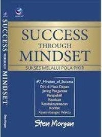 Success Through Mindset: Sukses Melalui Pola Pikir