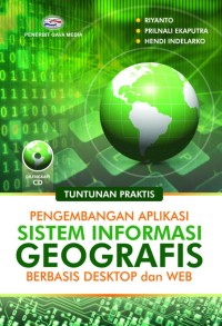 Tuntunan praktis pengembangan aplikasi sistem informasi geografis berbasis desktop dan WEB