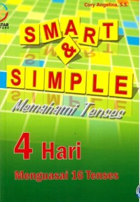 Smart and simple memahami tenses: empat hari menguasai tenses