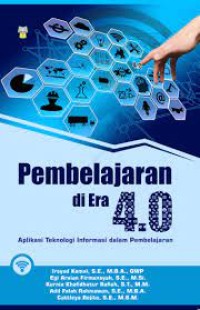 Pembelajaran di era 4.0 : aplikasi teknologi informasi dalam pembelajaran