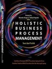 Holistic Business Process Management : teori dan praktik