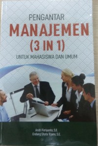 Pengantar Manajemen (3 in 1) Untuk Mahasiswa dan Umum