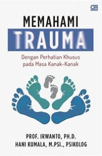 Memahami Trauma : dengan perhatian khusus pada masa kanak-kanak