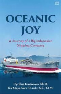 OCEANIC JOY : a journey of a big indonesian shipping company
