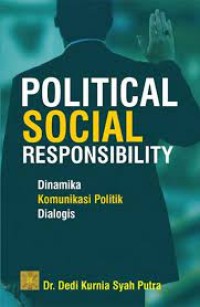 Political Sosial Responsibility Dinamika Komunikasi Politik Dialogis