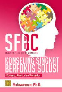 Sfbc:(solution-focused brief counseling) konseling singkat berfokus solusi - konsep,riset dan prosedur