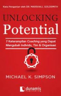 Unlocking potential:7 keterampilan coaching yang dapat mengubah indivisu,tim,dan organisasi