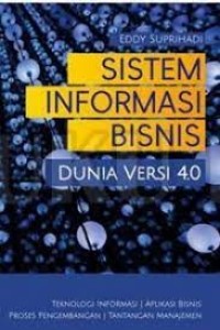 Sistem informasi bisnis: Dunia versi 4.0