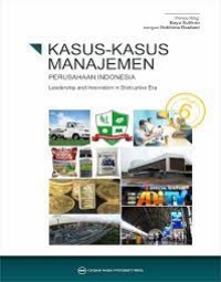 Kasus-kasus manajemen perusahaan Indonesia : leadership and innovation in disruptive era